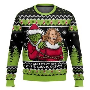 All I Want Is Silence Grnch Ugly Christmas Sweater