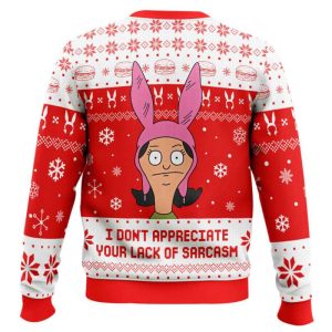 I Dont Appreciate Your Lack of Sarcasm Bobs Burgers Ugly Christmas Sweater1