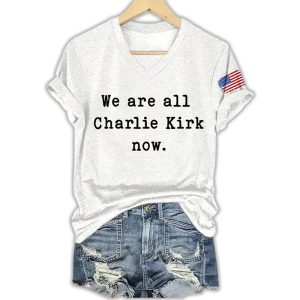 V Neck Retro We Are All Charlie Kirk Print T Shirt2