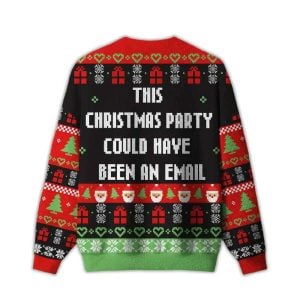 This Christmas Party Could Have Been An Email Ugly Christmas Sweater1