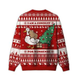 2025 I Am A Conduit For Nonsense Ugly Christmas Sweater 1 I Am A Conduit For Nonsense Ugly Christmas Sweater1