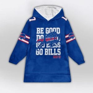 Josh Allen 17 Be Good Do Good God Bless Go Bills Blanket Hoodie 1 Josh Allen 17 Be Good Do Good God Bless Go Bills Blanket Hoodie1