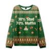 2025 30 Percent Stud 70 Percent Muffin Ugly Christmas Sweater