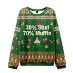 2025 30 Percent Stud 70 Percent Muffin Ugly Christmas Sweater