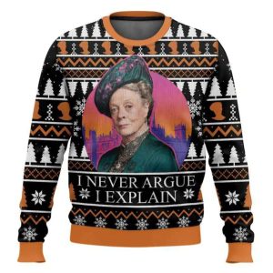 I Never Argue I Explain Downton Abbey Ugly Christmas Sweater