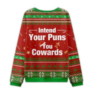 Intend Your Puns You Cowards Ugly Christmas Sweater1
