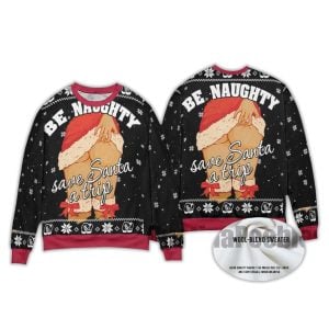 2025 Be Naughty Save Santa A Trip Ugly Christmas Sweater 2025 Be Naughty Save Santa A Trip Ugly Christmas Sweater