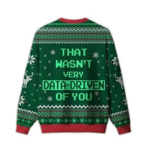 2025 That Wasn't Very Data Driven Of You Ugly Sweater 1 That Wasnt Very Data Driven Of You Ugly Christmas Sweater1