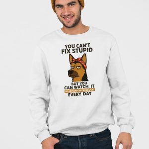You Cant Fix Stupid German Shepherd Shirt 4