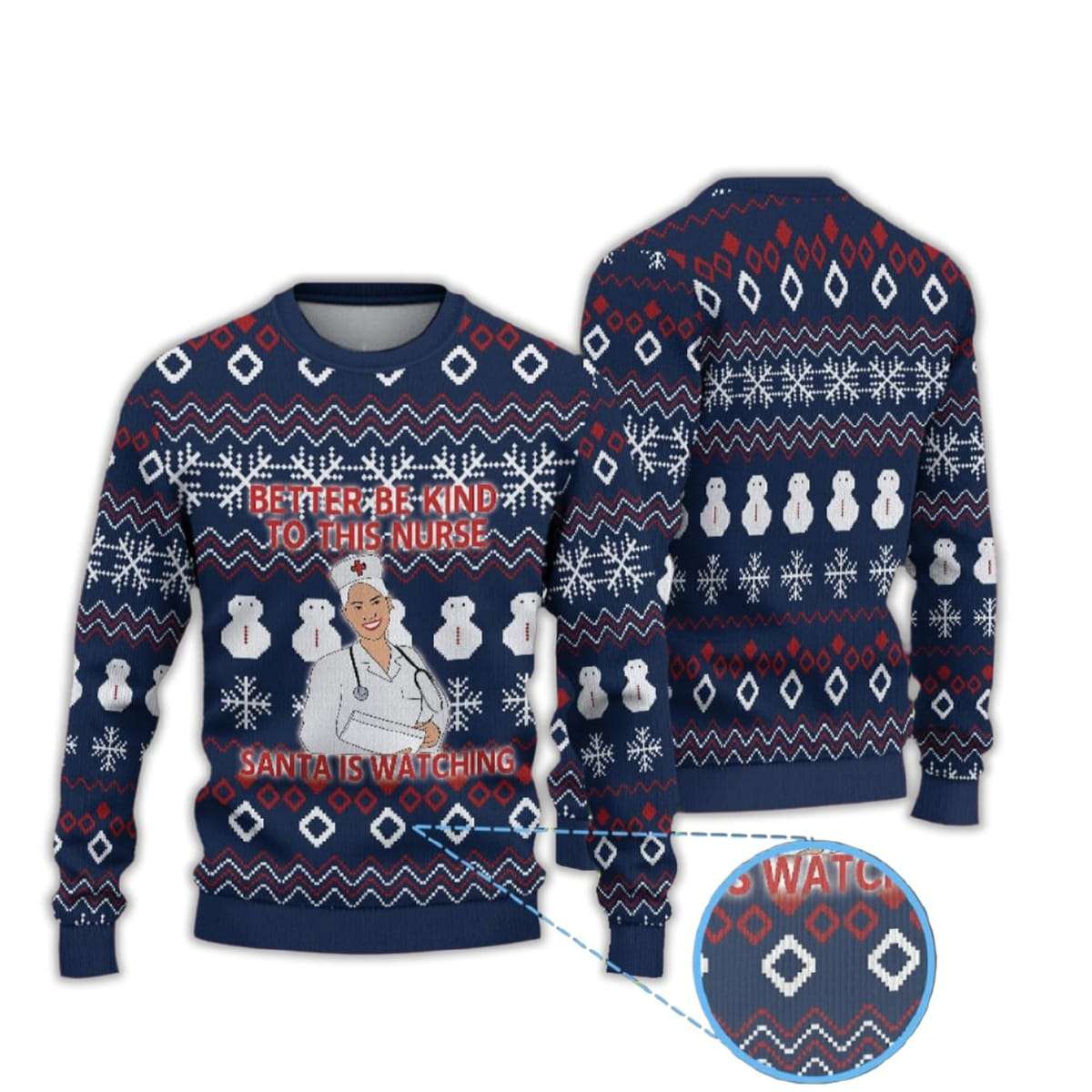 Better Be Kind To This Nurse Santa Is Watching Ugly Christmas Sweater Better Be Kind To This Nurse Santa Is Watching Ugly Christmas Sweater