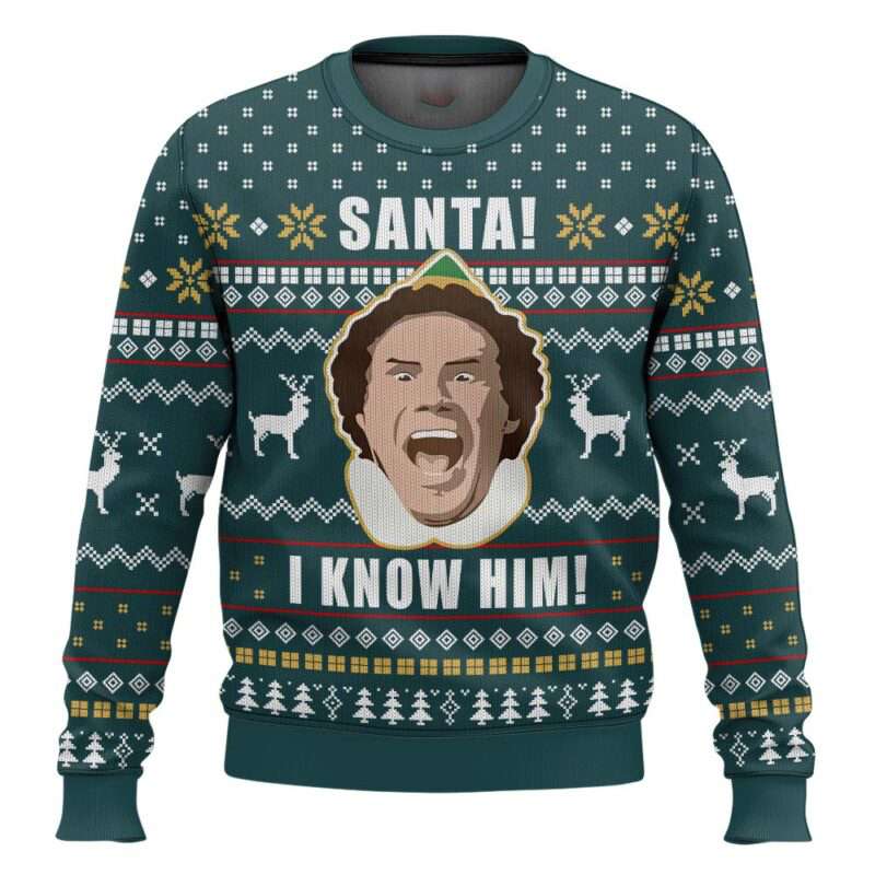 Buddy Santa I Know Him Elf Ugly Christmas Sweater Buddy Santa I Know Him Elf Ugly Christmas Sweater