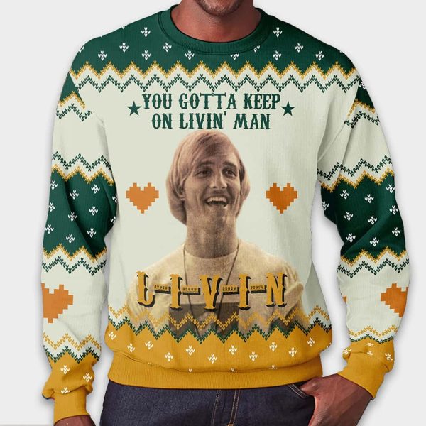 Christmas Matthew Dazed and Confused You Gotta Keep On Livin Man Ugly Christmas Sweater