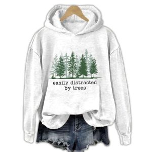 Easily Distracted By Trees Hoodie 1 Easily Distracted By Trees Hoodie1