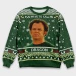 Dale Doback You Have To Call Me Dragon Step Brothers Ugly Christmas Sweater