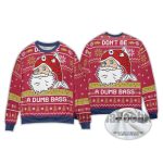 2025 Don't Be A Dumb Bass Ugly Christmas Sweater