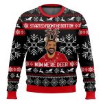 Drake Started From The Bottom Now We're Deer Ugly Christmas Sweater
