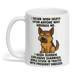German Shepherd I Never Wish Death Mug