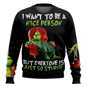 The Grnch Everyone Is Just So Stupid Ugly Christmas Sweater