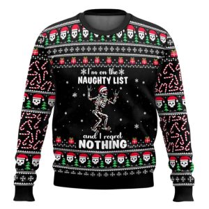 I’m On The Naughty List And I Regret Nothing Ugly Christmas Sweater