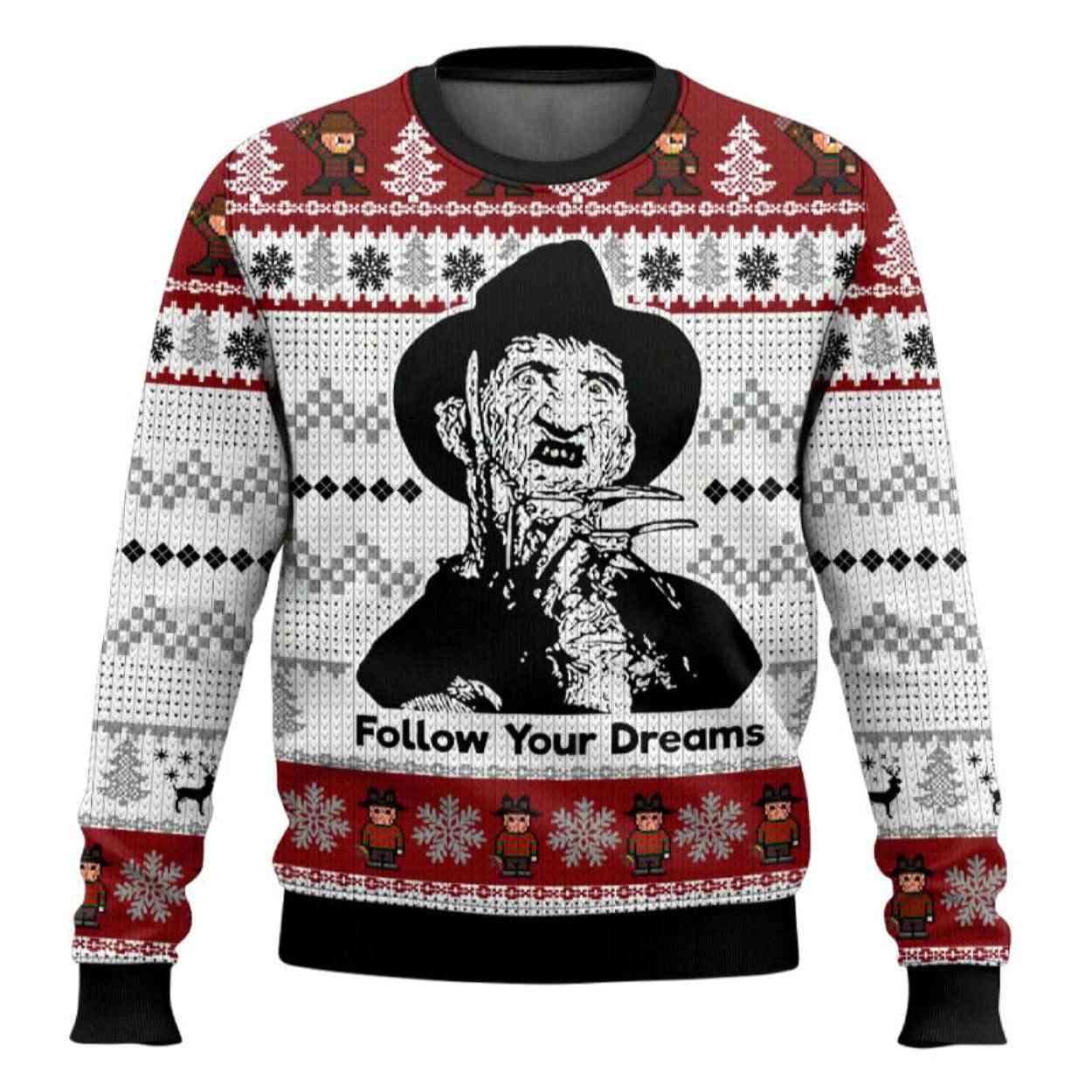 Follow Your Dream Freddy Krueger Ugly Christmas Sweater Follow Your Dream Freddy Krueger Ugly Christmas Sweater