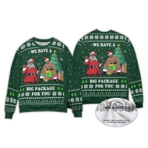 2025 We Have A Big Package For You Ugly Chirstmas Sweater 2 We Have A Big Package For You Ugly Chirstmas Sweater2