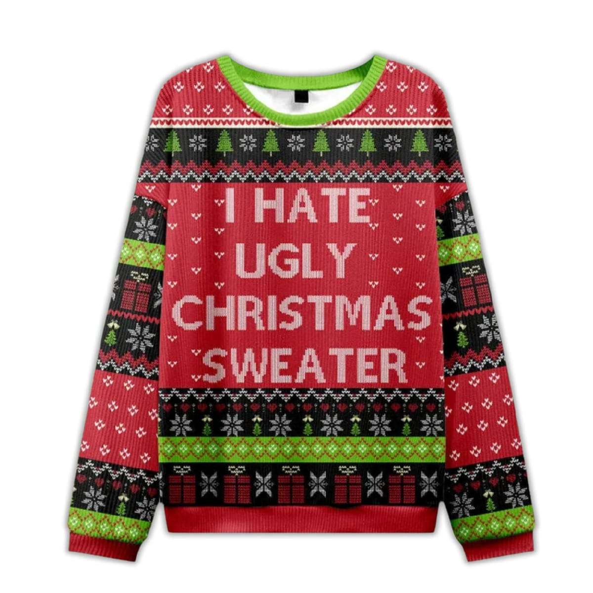 I Hate Ugly Christmas Sweater Ugly Christmas Sweater I Hate Ugly Christmas Sweater Ugly Christmas Sweater