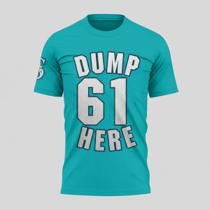Mariners Dump 61 Here Shirt