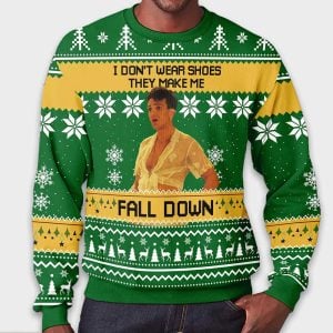 The Birdcage Agador Spartacus I Dont Wear Shoes They Make Me Fall Down Ugly Christmas Sweater1
