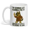 I’m Gonna Let Karma Fix It German Shepherd Mug