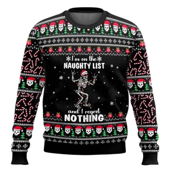 I’m On The Naughty List And I Regret Nothing Ugly Christmas Sweater