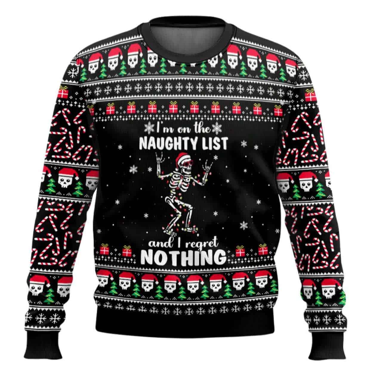 Im On The Naughty List And I Regret Nothing Ugly Christmas Sweater I'm On The Naughty List And I Regret Nothing Ugly Christmas Sweater