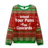 2025 Intend Your Puns You Cowards Ugly Christmas Sweater