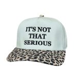 It's Not That Serious Embroidered Trucker Hat