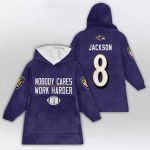 Jackson 8 Ravens Nobody Cares Work Harder Blanket Hoodie