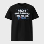 John Schneider Start Spreading The News Bitches Shirt
