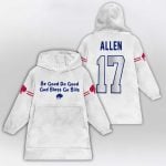 Josh Allen Be Good Do Good God Bless Go Bills Blanket Hoodie