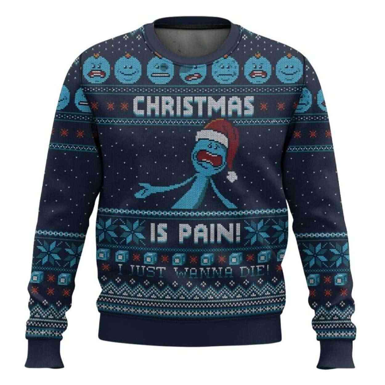 Mr Meeseeks Christmas Is Pain Rick And Morty Ugly Christmas Sweater Mr Meeseeks Christmas Is Pain Rick And Morty Ugly Christmas Sweater