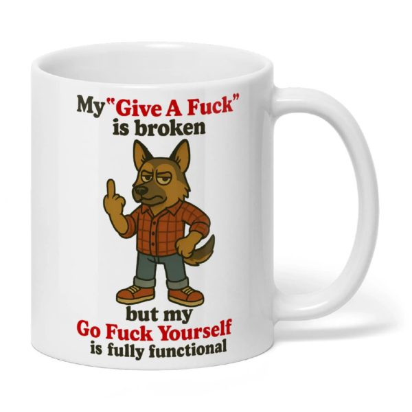 My Give A Fck Is Broken German Shepherd Mug