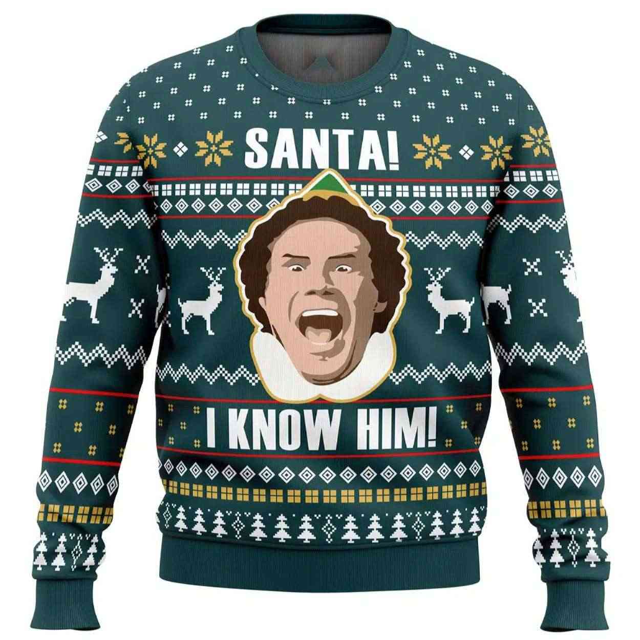 Santa I Know Him Elf Ugly Christmas Sweater Santa I Know Him Elf Ugly Christmas Sweater