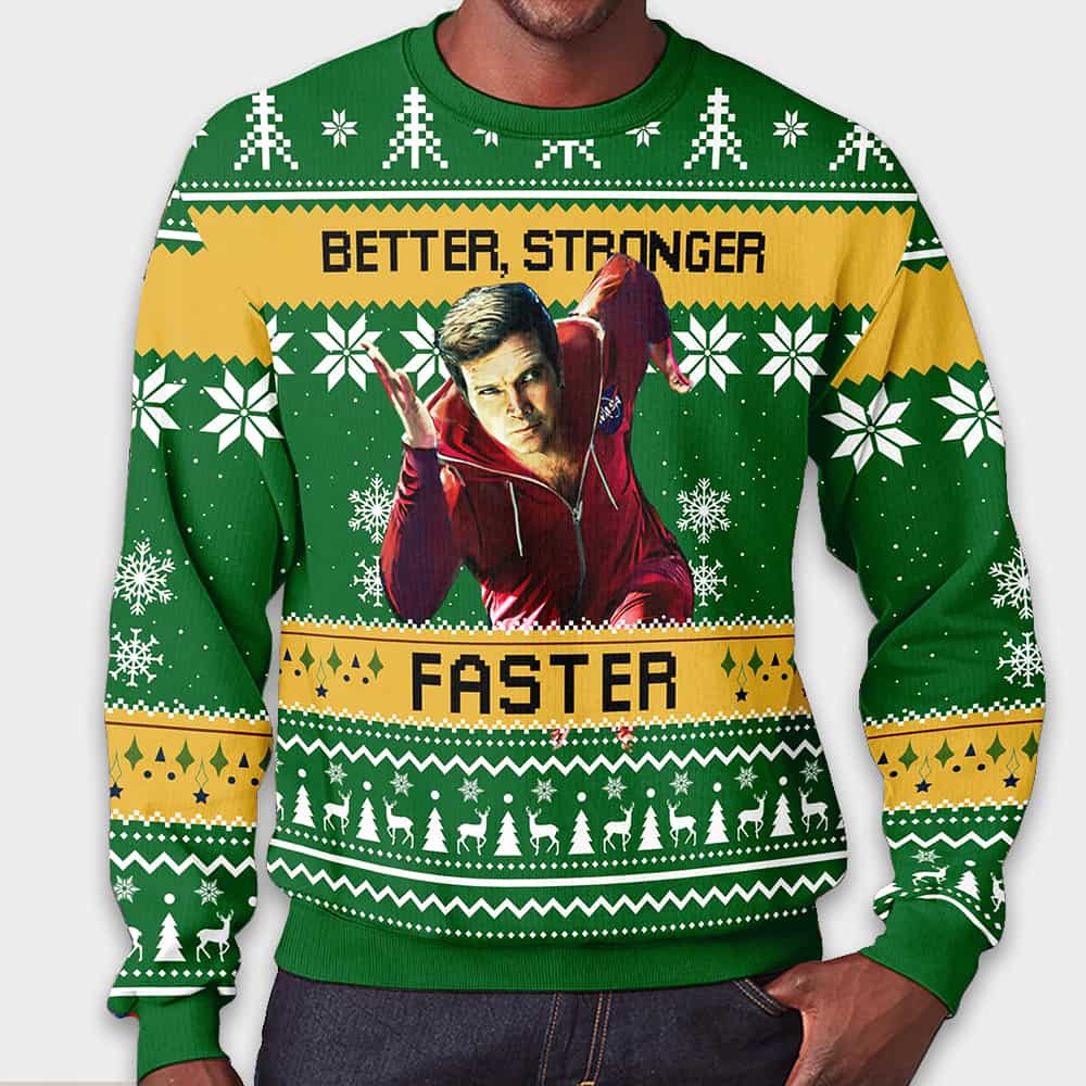 Six Million Dollar Man Better Stronger Faster Ugly Christmas Sweater Six Million Dollar Man Better Stronger Faster Ugly Christmas Sweater