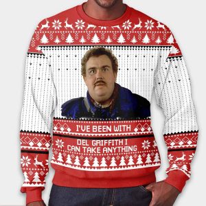 Ive Been With Del Griffith I Can Take Anything Christmas Ugly Sweater1