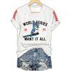 Toronto Baseball World Series 2025 Want It All Print T-Shirt