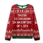 2025 Truth Is Treason In An Empire Of Lies Ugly Christmas Sweater