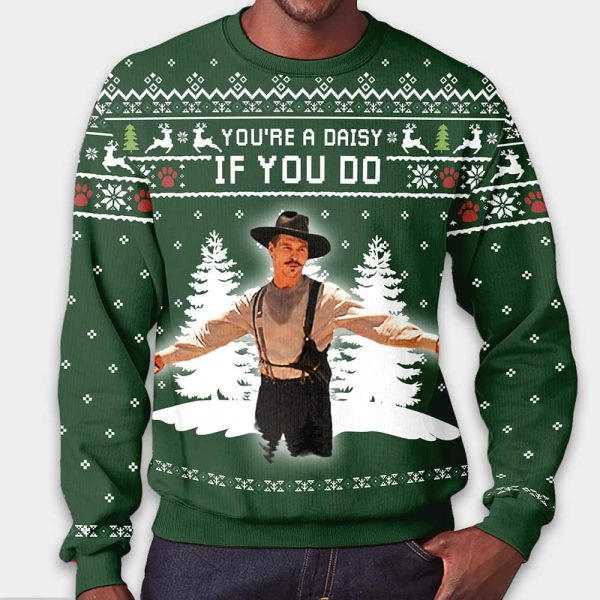 Val Kilmer Tombstone You’re A Daisy If I Do Ugly Christmas Sweater