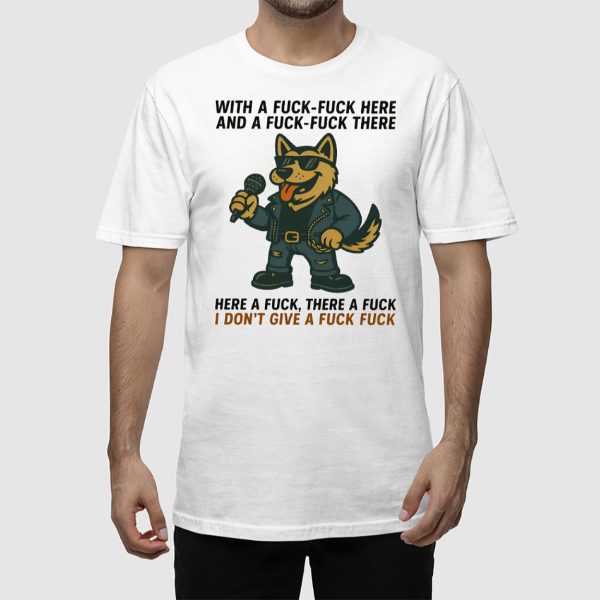 With A Fck Fck Here German Shepherd Shirt