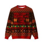 2025 You Can't Scare Me I Have Two Daughters Ugly Christmas Sweater