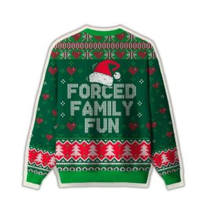 2025 Forced Family Fun Sarcastic Ugly Christmas Sweater 1 Forced Family Fun Sarcastic Ugly Christmas Sweater1