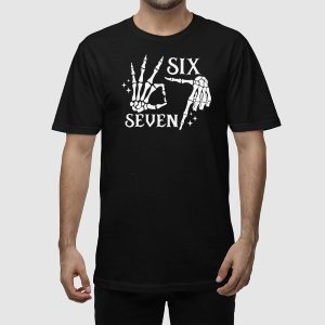 Six Seven 6 7 Meme Funny Skeleton Shirt 1 Six Seven 6 7 Meme Funny Skeleton Shirt 2