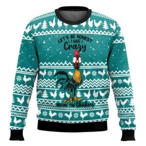 Let’s Be Honest I Was Crazy Before The Chickens Ugly Christmas Sweater