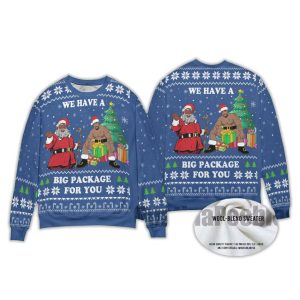 2025 We Have A Big Package For You Ugly Chirstmas Sweater 3 We Have A Big Package For You Ugly Chirstmas Sweater3